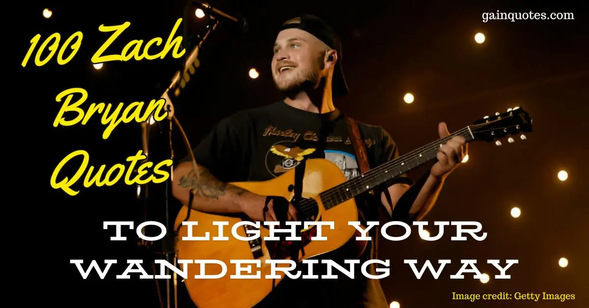 100 Zach Bryan Quotes to Light Your Wandering Way