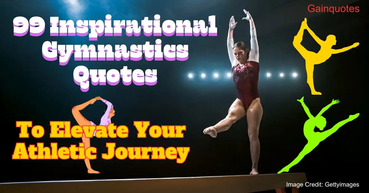 99 Inspirational Gymnastics Quotes to Elevate Your Athletic Journey