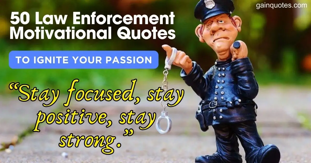 50 Law Enforcement Motivational Quotes to Ignite Your Passion