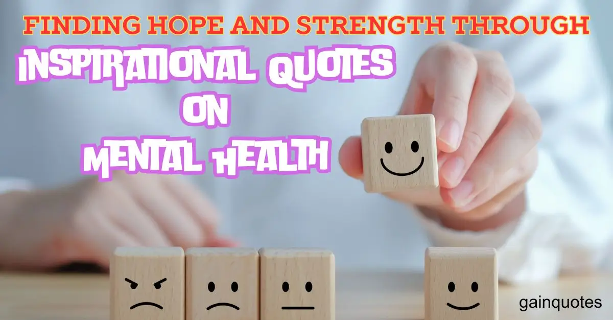 Finding Hope and Strength Through Inspirational Quotes on Mental Health